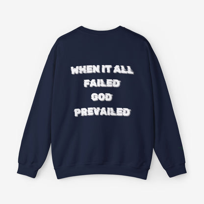 When it All Failed God Prevailed Crewneck