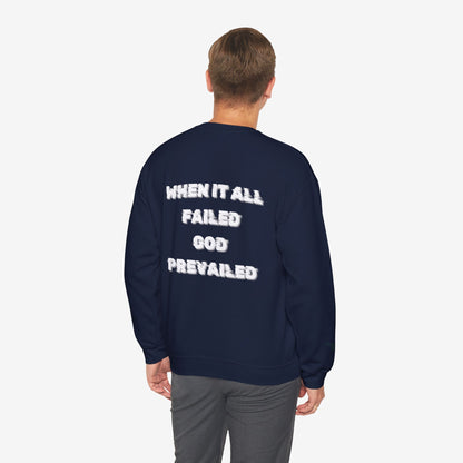 When it All Failed God Prevailed Crewneck